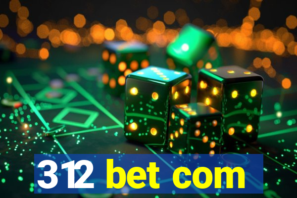 312 bet com